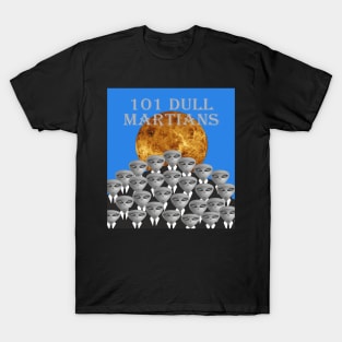 101 Dull Martians Spoof Movie Poster T-Shirt